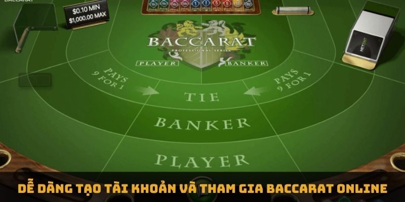 Dễ dàng tạo tài khoản và tham gia Baccarat Online